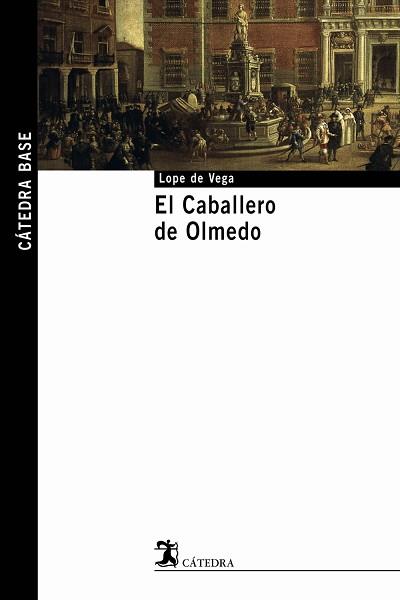 CABALLERO DE OLMEDO, EL (BASE 7) | 9788437621586 | VEGA, LOPE DE | Llibreria Aqualata | Comprar llibres en català i castellà online | Comprar llibres Igualada
