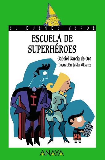 ESCUELA DE SUPERHÉROES | 9788466753791 | GARCÍA DE ORO, GABRIEL | Llibreria Aqualata | Comprar llibres en català i castellà online | Comprar llibres Igualada