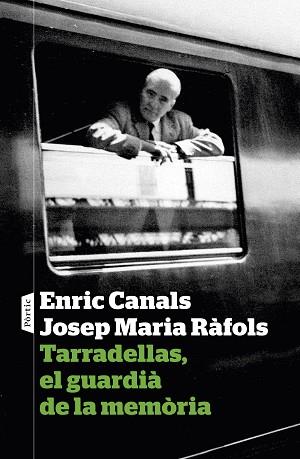 TARRADELLAS, EL GUARDIÀ DE LA MEMÒRIA | 9788498093933 | CANALS, ENRIC / RÀFOLS, JOSEP MARIA | Llibreria Aqualata | Comprar llibres en català i castellà online | Comprar llibres Igualada