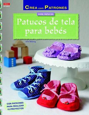 PATUCOS DE TELA PARA BEBÉS | 9788498744194 | BRÄUNIG, JULIA | Llibreria Aqualata | Comprar llibres en català i castellà online | Comprar llibres Igualada