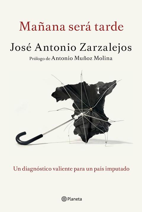 MAÑANA SERÁ TARDE | 9788408141327 | ZARZALEJOS, JOSÉ ANTONIO | Llibreria Aqualata | Comprar llibres en català i castellà online | Comprar llibres Igualada