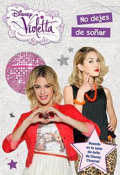 VIOLETTA. NO DEJES DE SOÑAR | 9788499516202 | DISNEY | Llibreria Aqualata | Comprar llibres en català i castellà online | Comprar llibres Igualada