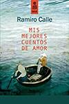 MIS MEJORES CUENTOS DE AMOR | 9788489624979 | CALLE, RAMIRO (ED.) | Llibreria Aqualata | Comprar libros en catalán y castellano online | Comprar libros Igualada