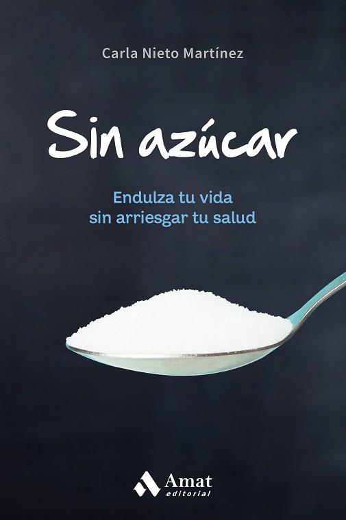 SIN AZÚCAR | 9788497359931 | NIETO MARTINEZ, CARLA | Llibreria Aqualata | Comprar llibres en català i castellà online | Comprar llibres Igualada