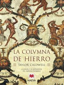 COLUMNA DE HIERRO, LA. CICERON Y EL ESPLENDOR DEL IMPERIO RO | 9788496231085 | CALDWELL, TAYLOR | Llibreria Aqualata | Comprar llibres en català i castellà online | Comprar llibres Igualada