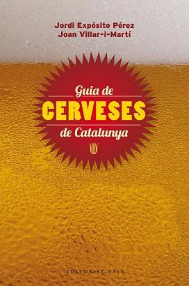 GUIA DE CERVESES DE CATALUNYA | 9788415711148 | EXPOSITO PÉREZ, JORDI / VILLAR-I-MARTÍ, JOAN | Llibreria Aqualata | Comprar llibres en català i castellà online | Comprar llibres Igualada