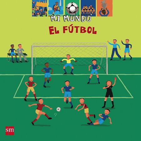 FUTBOL, EL (MI MUNDO 17) | 9788434889859 | Llibreria Aqualata | Comprar libros en catalán y castellano online | Comprar libros Igualada