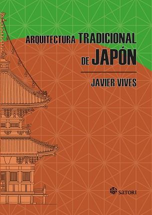 ARQUITECTURA TRADICIONAL DE JAPÓN | 9788417419264 | VIVES REGO, JAVIER | Llibreria Aqualata | Comprar llibres en català i castellà online | Comprar llibres Igualada