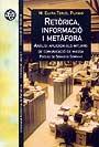 RETORICA, INFORMACIO I METAFORA (ALDEA GLOBAL 2) | 9788449011030 | TERUEL PLANAS, M. ELVIRA | Llibreria Aqualata | Comprar libros en catalán y castellano online | Comprar libros Igualada