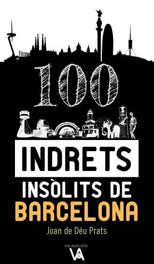 100 INDRETS INSÒLITS DE BARCELONA | 9788490347386 | PRATS, JOAN DE DÉU | Llibreria Aqualata | Comprar llibres en català i castellà online | Comprar llibres Igualada