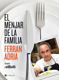 MENJAR DE LA FAMILIA, EL | 9788482645377 | ADRIÀ, FERRAN | Llibreria Aqualata | Comprar libros en catalán y castellano online | Comprar libros Igualada