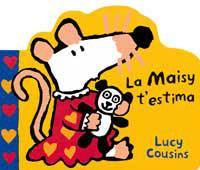 MAISY T' ESTIMA, LA | 9788484880783 | COUSINS, LUCY | Llibreria Aqualata | Comprar llibres en català i castellà online | Comprar llibres Igualada