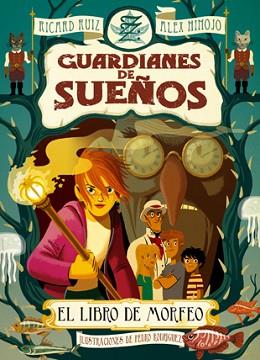 GUARDIANES DE SUEÑOS. EL LIBRO DE MORFEO | 9788424643775 | RUIZ, RICARD/HINOJO, ÀLEX | Llibreria Aqualata | Comprar llibres en català i castellà online | Comprar llibres Igualada