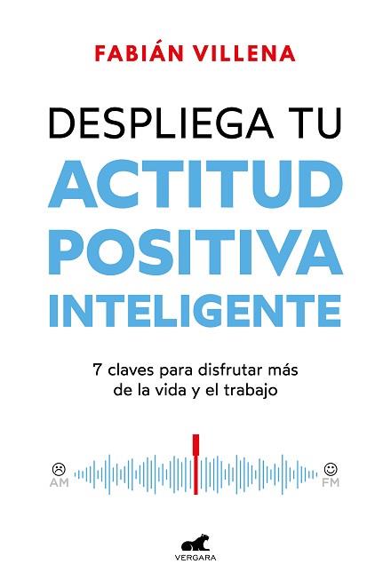 DESPLIEGA TU ACTITUD POSITIVA INTELIGENTE | 9788419820396 | VILLENA, FABIÁN | Llibreria Aqualata | Comprar llibres en català i castellà online | Comprar llibres Igualada