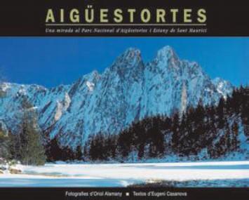 AIGÜESTORTES | 9788493198411 | CASANOVA, EUGENI/ ORIOL ALAMANY (FOTOG.) | Llibreria Aqualata | Comprar llibres en català i castellà online | Comprar llibres Igualada