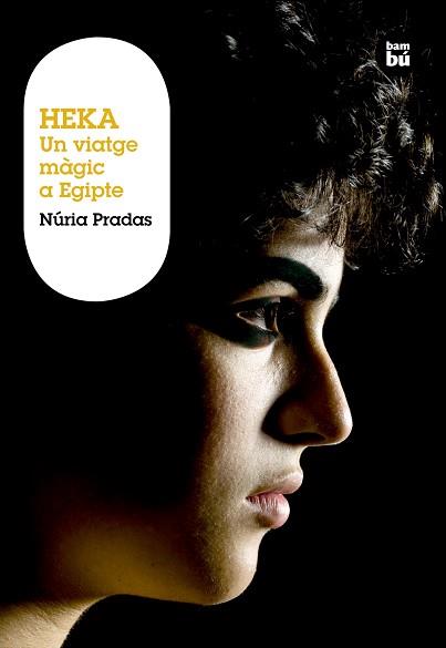 HEKA. UN VIATGE MÀGIC A EGIPTE | 9788483430996 | PRADAS ANDREU, NÚRIA | Llibreria Aqualata | Comprar llibres en català i castellà online | Comprar llibres Igualada