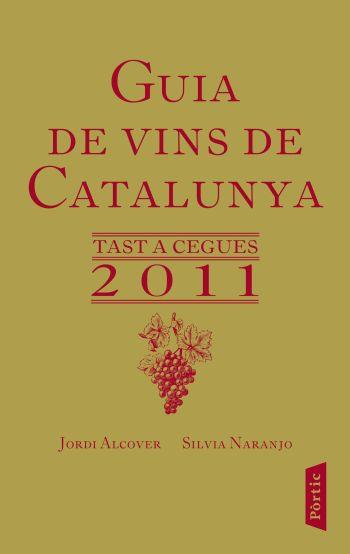 2011 GUIA DE VINS DE CATALUNYA | 9788498091649 | ALCOVER, JORDI / NARANJO, SILVIA | Llibreria Aqualata | Comprar llibres en català i castellà online | Comprar llibres Igualada