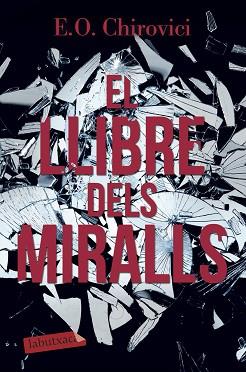 LLIBRE DELS MIRALLS, EL | 9788417031947 | CHIROVICI, E.O. | Llibreria Aqualata | Comprar llibres en català i castellà online | Comprar llibres Igualada