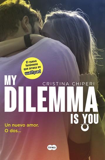 MY DILEMMA IS YOU. UN NUEVO AMOR. O DOS... (SERIE MY DILEMMA IS YOU 1) | 9788491290315 | CHIPERI, CRISTINA | Llibreria Aqualata | Comprar llibres en català i castellà online | Comprar llibres Igualada