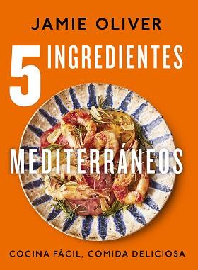 5 INGREDIENTES MEDITERRÁNEOS | 9788425364334 | OLIVER, JAMIE | Llibreria Aqualata | Comprar libros en catalán y castellano online | Comprar libros Igualada