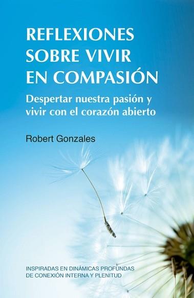 REFLEXIONES SOBRE VIVIR EN COMPASIÓN | 9788412027082 | GONZALES, ROBERT | Llibreria Aqualata | Comprar llibres en català i castellà online | Comprar llibres Igualada