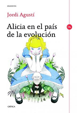 ALICIA EN EL PAÍS DE LA EVOLUCIÓN | 9788498926255 | AGUSTÍ, JORDI | Llibreria Aqualata | Comprar libros en catalán y castellano online | Comprar libros Igualada