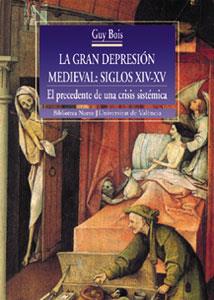 GRAN DEPRESION MEDIEVAL, SIGLOS XIV-XV. EL PRECEDENTE DE | 9788437045757 | BOIS, GUY | Llibreria Aqualata | Comprar llibres en català i castellà online | Comprar llibres Igualada