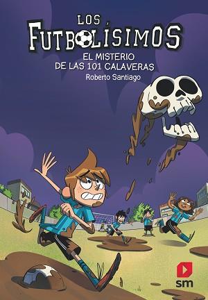 FUTBOLÍSIMOS 15. EL MISTERIO DE LAS 101 CALAVERAS | 9788491825111 | SANTIAGO, ROBERTO | Llibreria Aqualata | Comprar llibres en català i castellà online | Comprar llibres Igualada