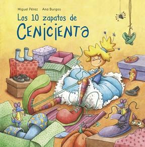 10 ZAPATOS DE CENICIENTA, LOS | 9788448845032 | PEREZ, MIGUEL / BURGOS, ANA | Llibreria Aqualata | Comprar llibres en català i castellà online | Comprar llibres Igualada