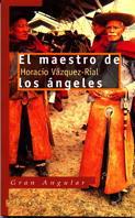 MAESTRO DE LOS ANGELES, EL (GRAN ANGULAR 166) | 9788434856189 | VAZQUEZ-RIAL, H. | Llibreria Aqualata | Comprar llibres en català i castellà online | Comprar llibres Igualada