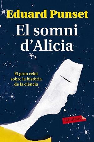 SOMNI D'ALICIA, EL | 9788499309620 | PUNSET, EDUARDO | Llibreria Aqualata | Comprar llibres en català i castellà online | Comprar llibres Igualada