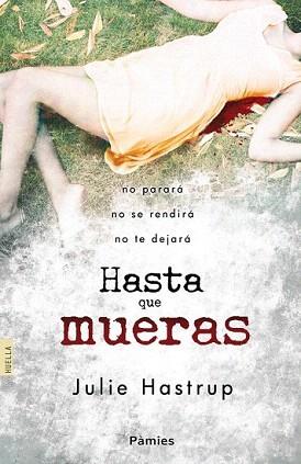 HASTA QUE MUERAS | 9788415433286 | HASTRUP, JULIE | Llibreria Aqualata | Comprar llibres en català i castellà online | Comprar llibres Igualada