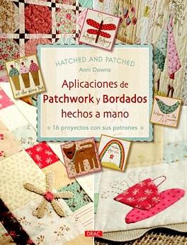 APLICACIONES DE PATCHWORK Y BORDADOS HECHOS A MANO | 9788498743654 | DOWNS, ANNI | Llibreria Aqualata | Comprar llibres en català i castellà online | Comprar llibres Igualada