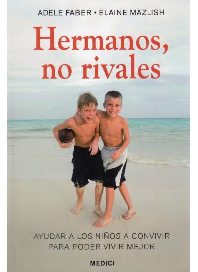 HERMANOS, NO RIVALES | 9788497990974 | FABER, ADELE   MAZLISH, ELAINE | Llibreria Aqualata | Comprar llibres en català i castellà online | Comprar llibres Igualada