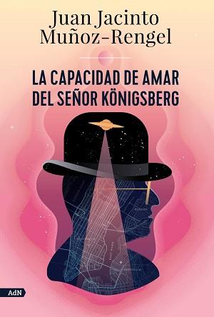 CAPACIDAD DE AMAR DEL SEÑOR KÖNIGSBERG, LA (ADN) | 9788413624808 | MUÑOZ-RENGEL, JUAN JACINTO | Llibreria Aqualata | Comprar llibres en català i castellà online | Comprar llibres Igualada