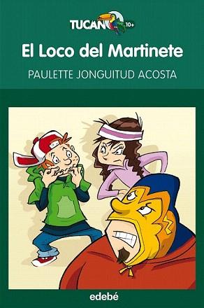 LOCO DEL MARTINETE, EL. TUCAN VERDE 8 | 9788468308661 | JONGUITUD ACOSTA, PAULETTE | Llibreria Aqualata | Comprar llibres en català i castellà online | Comprar llibres Igualada