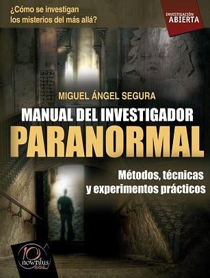 MANUAL DEL INVESTIGADOR PARANORMAL | 9788499672212 | SEGURA CEBALLO, MIGUEL ÁNGEL | Llibreria Aqualata | Comprar llibres en català i castellà online | Comprar llibres Igualada