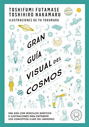 GRAN GUÍA VISUAL DEL COSMOS | 9788419172396 | FUTAMASE, TOSHIFUMI/NAKAMARU, TOSHIMIRO | Llibreria Aqualata | Comprar llibres en català i castellà online | Comprar llibres Igualada