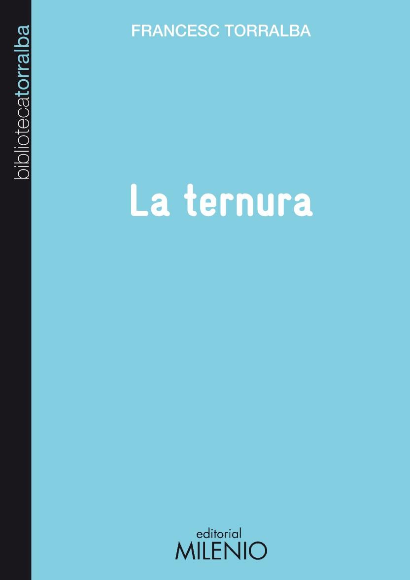 TERNURA, LA (BIBLIOTECA TORRALBA 5) | 9788497433778 | TORRALBA, FRANCESC | Llibreria Aqualata | Comprar libros en catalán y castellano online | Comprar libros Igualada