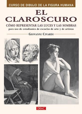 CLAROSCURO, EL. CÓMO REPRESENTAR LAS LUCES Y LAS SOMBRAS | 9788496777866 | CIVARDI, GIOVANNI | Llibreria Aqualata | Comprar llibres en català i castellà online | Comprar llibres Igualada