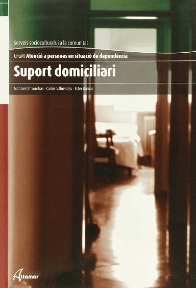 SUPORT DOMICILIARI | 9788415309192 | M. SORRIBAS, C. VILLUENDAS, E. RAMOS | Llibreria Aqualata | Comprar libros en catalán y castellano online | Comprar libros Igualada