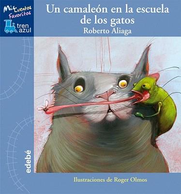 UN CAMALEON EN LA ESCUELA DE LOS GATOS (TREN AZUL) - LLIGADA | 9788468300122 | ALIAGA, ROBERTO | Llibreria Aqualata | Comprar llibres en català i castellà online | Comprar llibres Igualada