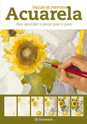 ACUARELA. TALLER DE PINTURA | 9788434237599 | EQUIPO PARRAMON | Llibreria Aqualata | Comprar llibres en català i castellà online | Comprar llibres Igualada