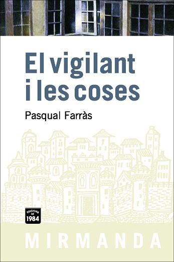 VIGILANT I LES COSES, EL (MIRMANDA 70) | 9788492440351 | FARRAS, PASQUAL | Llibreria Aqualata | Comprar libros en catalán y castellano online | Comprar libros Igualada