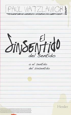 SINSENTIDO DEL SENTIDO O EL SENTIDO DEL SINSENTIDO, EL | 9788425426544 | WATZLAWICK, PAUL | Llibreria Aqualata | Comprar llibres en català i castellà online | Comprar llibres Igualada