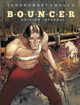 BOUNCER. EDICION INTEGRAL. NUEVO FORMATO | 9788467950663 | JODOROWSKY / BOUCQ | Llibreria Aqualata | Comprar llibres en català i castellà online | Comprar llibres Igualada