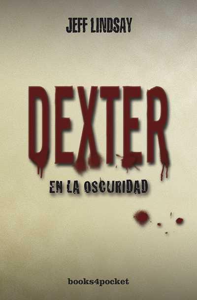 DEXTER EN LA OSCURIDAD (B4P 284) | 9788415139096 | LINDSAY, JEFF | Llibreria Aqualata | Comprar llibres en català i castellà online | Comprar llibres Igualada