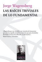 RAICES TRIVIALES DE LO FUNDAMENTAL, LAS | 9788483832585 | WAGENSBERG, JORGE | Llibreria Aqualata | Comprar libros en catalán y castellano online | Comprar libros Igualada