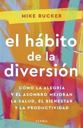 HÁBITO DE LA DIVERSIÓN, EL | 9788411190978 | RUCKER, MIKE | Llibreria Aqualata | Comprar llibres en català i castellà online | Comprar llibres Igualada