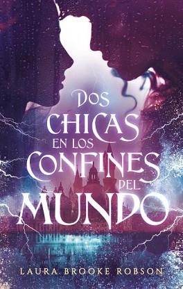 DOS CHICAS EN LOS CONFINES DEL MUNDO | 9788417854010 | BROOKE ROBSON, LAURA | Llibreria Aqualata | Comprar llibres en català i castellà online | Comprar llibres Igualada